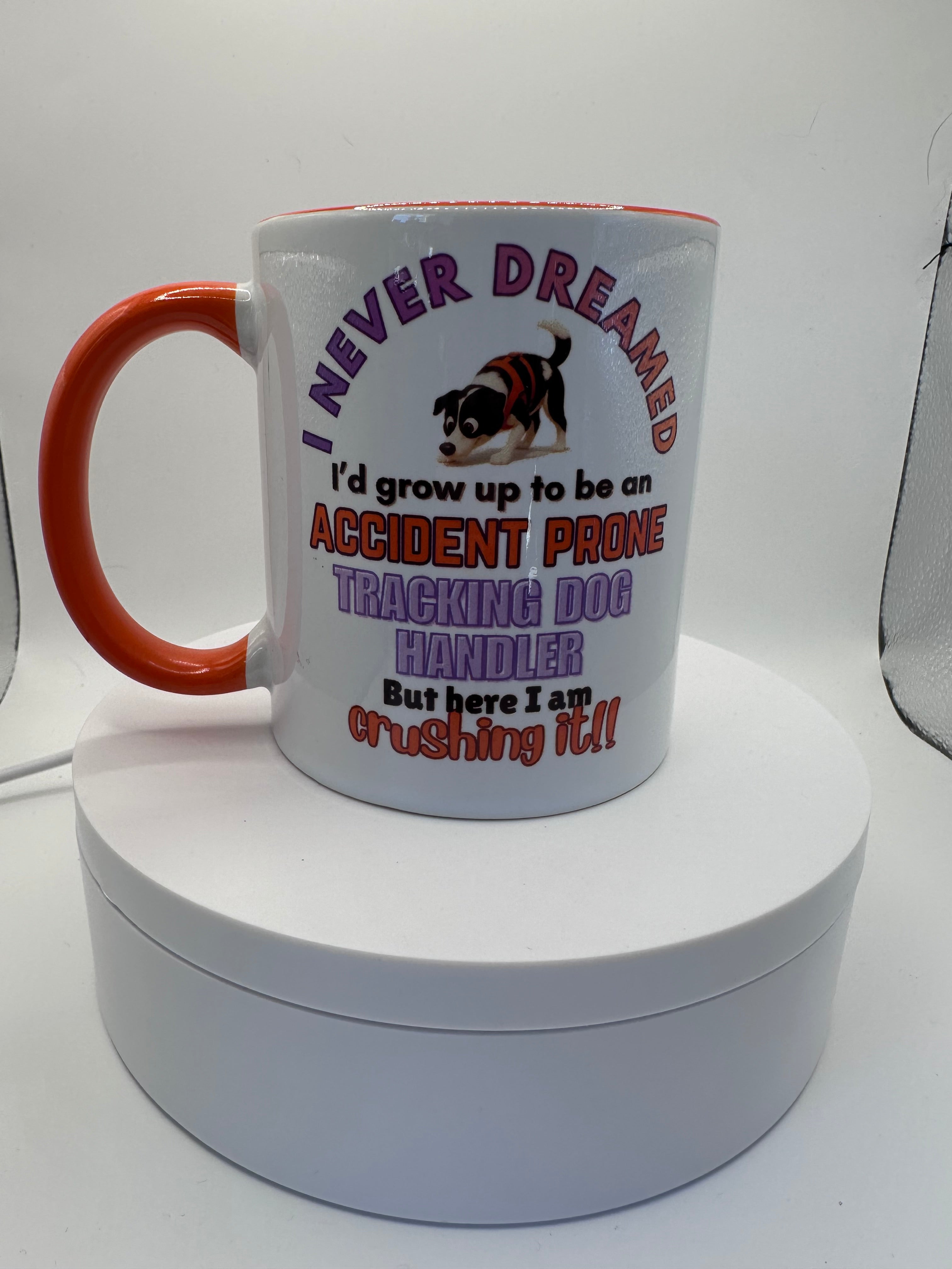 Customised "I never dreamed ....Scent Dog Handler Mug"